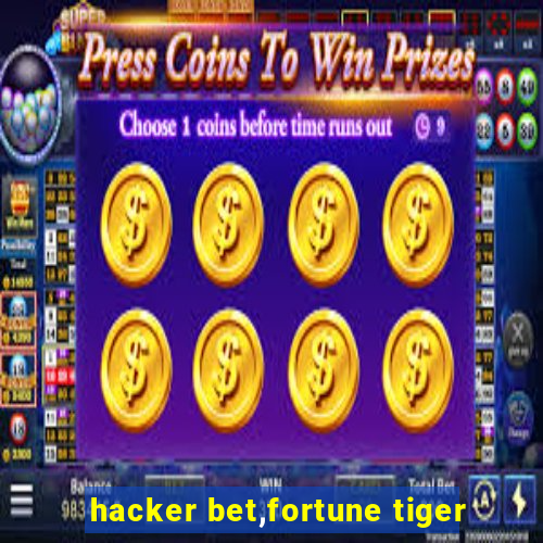 hacker bet,fortune tiger